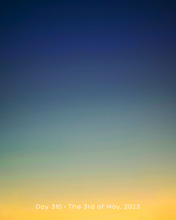 Load image into Gallery viewer, Day 310 • The 3rd of May, 2023