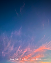 Load image into Gallery viewer, Day 314 • The 7th of May, 2023