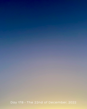 Load image into Gallery viewer, Day 178 • The 22nd of December