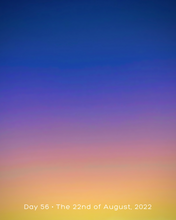 Load image into Gallery viewer, Day 56 • The 22nd of August