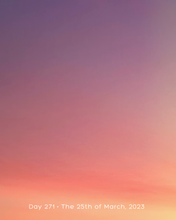 Load image into Gallery viewer, Day 271 • The 25th of March, 2023