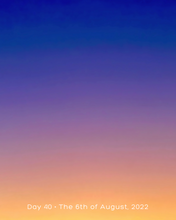 Load image into Gallery viewer, Day 40 • The 6th of August