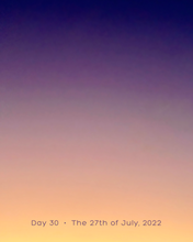Load image into Gallery viewer, Day 30 • The 27th of July