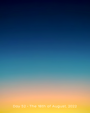 Load image into Gallery viewer, Day 52 • The 18th of August