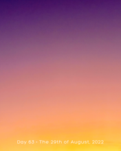Load image into Gallery viewer, Day 63 • The 29th of August
