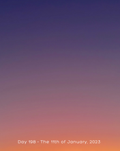 Load image into Gallery viewer, Day 198 • The 11th of January, 2023