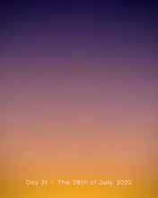 Load image into Gallery viewer, Day 31 • The 28th of July